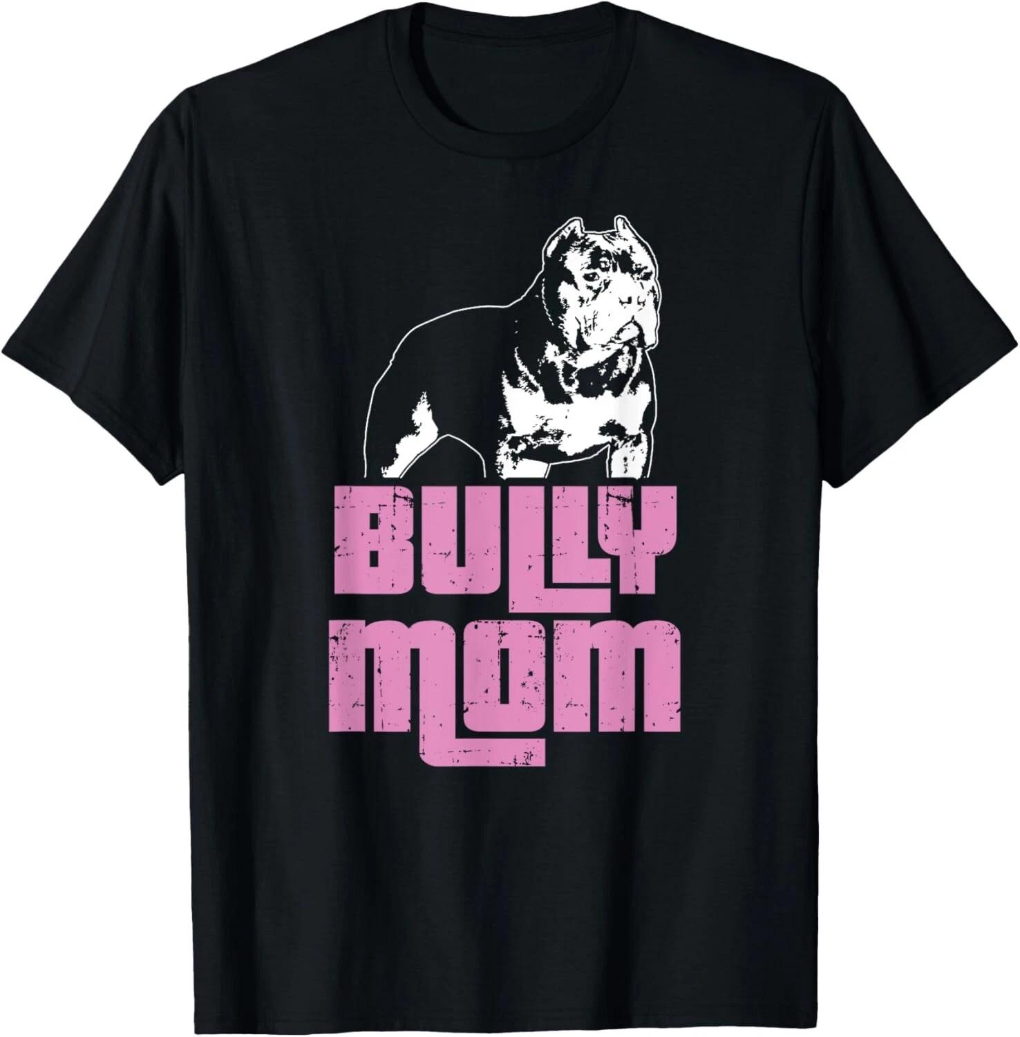 American Bully _ Bully Mom _ Dog Owner Funny Gift Unisex T-Shirt L
