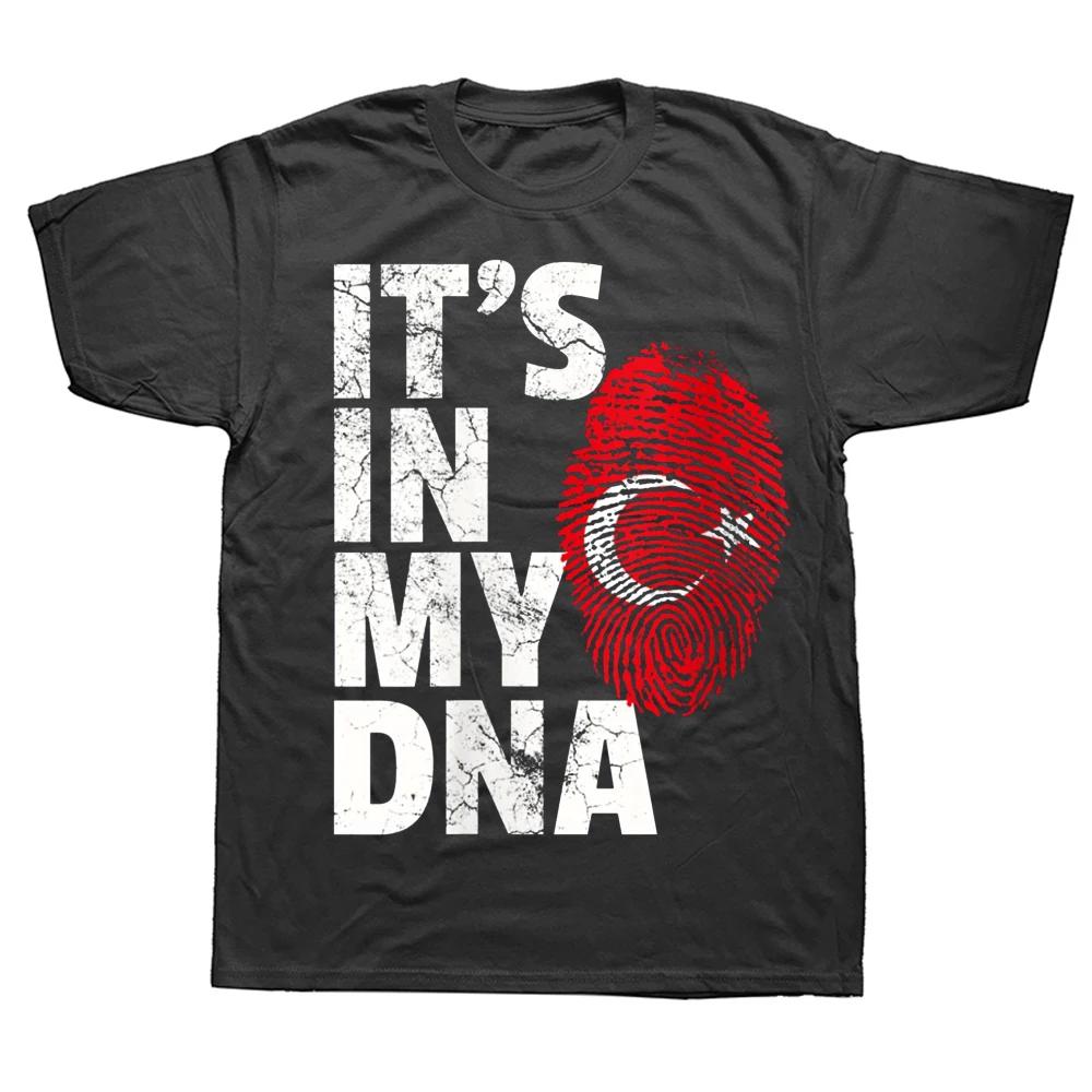 ITS IN MY DNA Turkey Turkish Flag T Shirts Summer Graphic Cotton Streetwear Short Sleeve Birthday Gifts Tshirt Mens Clothing