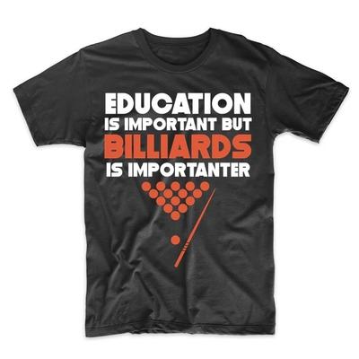 Bildung ist wichtig, aber Billard ist wichtiger Lustiges T-Shirt