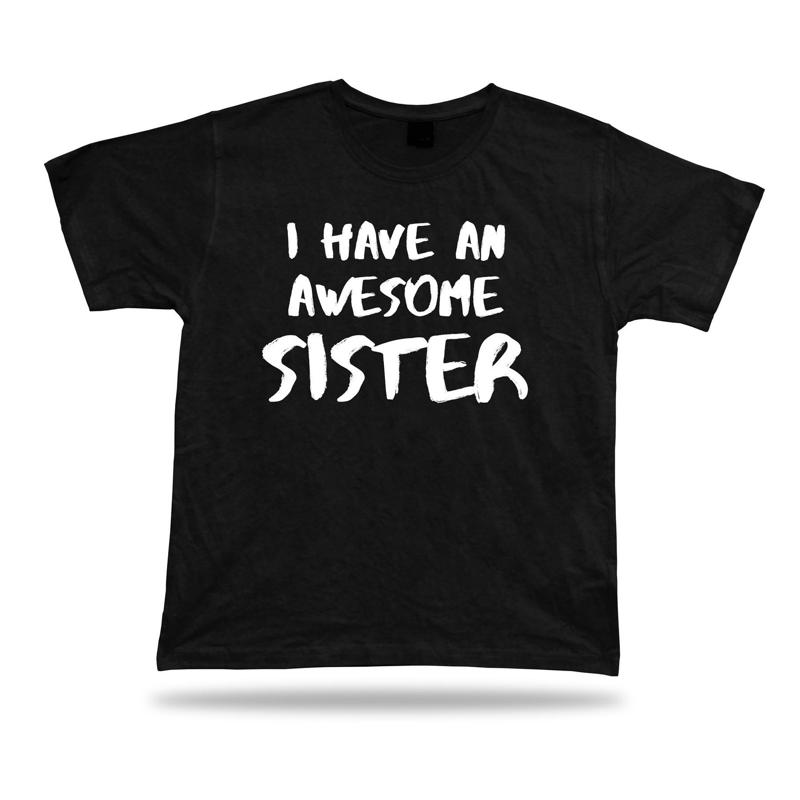 I Have an Awesome Sister Best No1 Ever T Shirt Funny Gift Birhday Present Tee S разноцветный