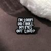 Unique Alloy Funny English Brooch I Just Rolled My Eyes Minimalist Black White Design
