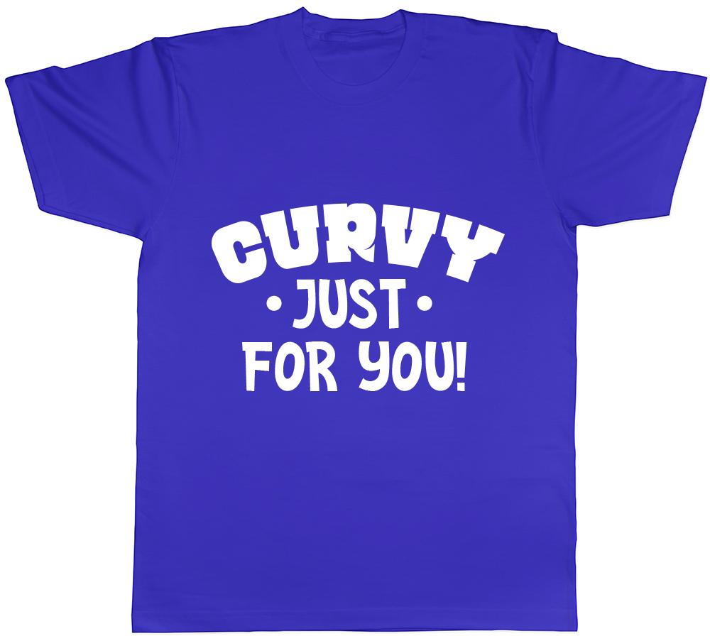 Curvy Just for You Unisexs Unisexs Ladies Unisex TShirt