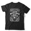 Witch Tshirt Even Witches Need Coffee Unisex - Halloween, Funny, Ouija, Gothic