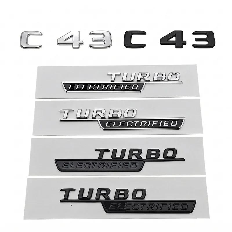 3D ABS C43 TURBO ELECTRIFIED Emblem Side Fender Badge Rear Trunk Letters Logo For Mercedes Benz W206 AMG Car Styling Accessories GJ1