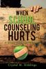 The When School Counseling Hurts Book