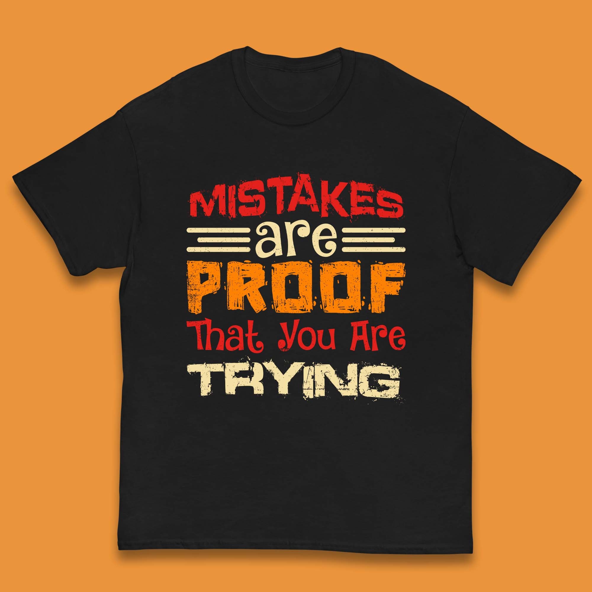 Mistakes Are Proof That You Are Trying Kids T-Shirt 160