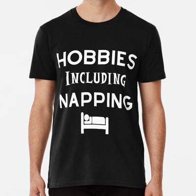 Zu den Hobbys gehört Nickerchen machen - Lustiger Spruch T-Shirt S-5XL Bestes T-Shirt