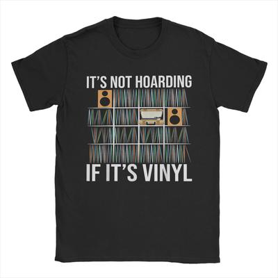 Casual It's Not Hoarding If It's Vinyl Funny Vinyl Records Lover T-Shirt Men Round Neck T Shirt  Short Sleeve Tee Shirt Clothing