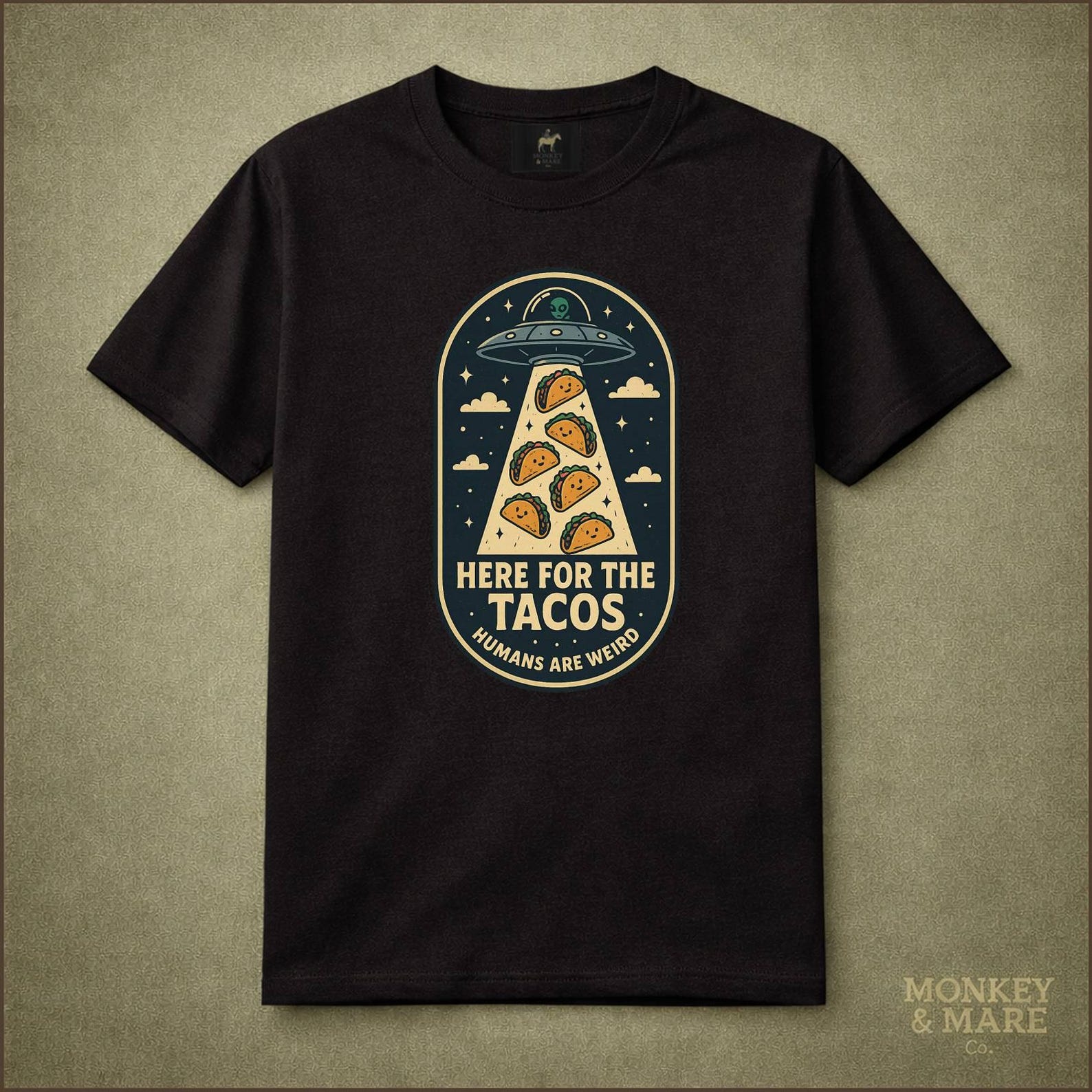 Here For The Tacos Humans Are Weird T-Shirt | Alien UFO Taco Abduction Tee S