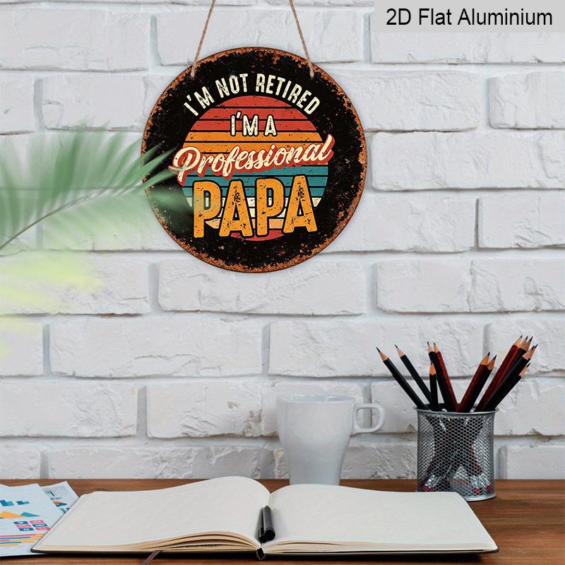 2D Flat, 1pc "I'm Not Retired, I'm a Professional Dad" Vintage Aluminum Hanging Sign - Round Wall-Mountable Suitable for Living Room, Bar, Garage