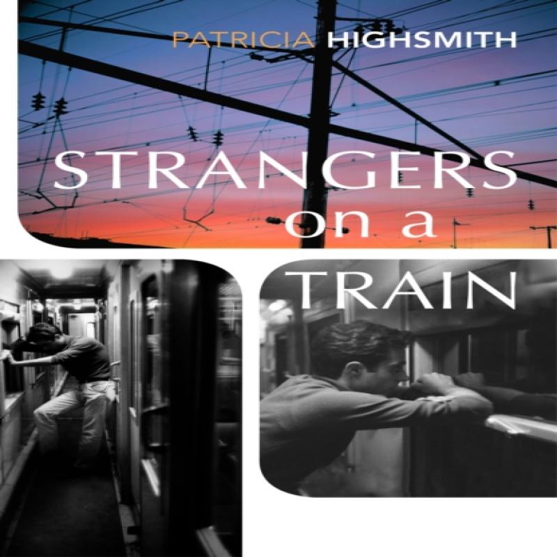 Strangers On a Train by Patricia Highsmith Paperback Book 9781784876777