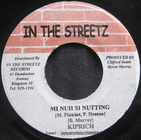 

7inch Record KIPRICH / FRISCO KID - Mi Nuh Si Nutting / Be Wise NONE In The Streetz Jamaica Reggae, Ska & Dub Used