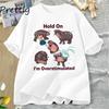 Moo Deng T Shirt Hold On Im Overstimulated TShirt Hippo Cute Moo Deng Tee Shirt Harajuku Cotton Short Sleeve Womens Clothes