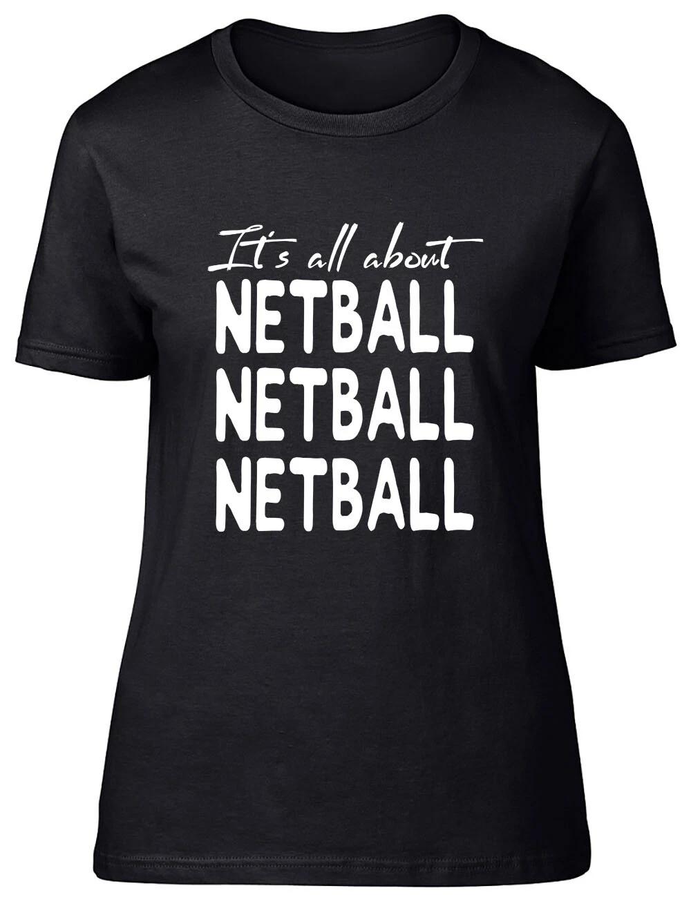 It s all about Netball Fitted Womens Ladies T Shirt XXXXL