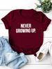 NEVER GROWING UP Letter Print Women T Shirt Short Sleeve O Neck Loose Women Tshirt Ladies Tee Shirt Tops Camisetas Mujer