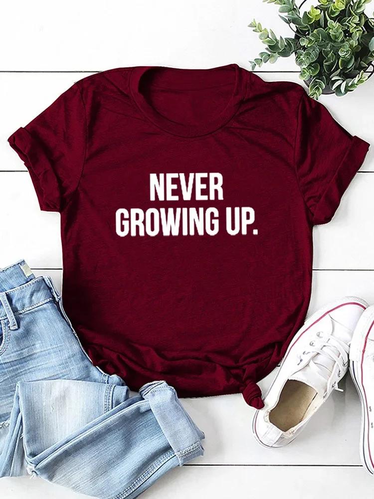 NEVER GROWING UP Letter Print Women T Shirt Short Sleeve O Neck Loose Women Tshirt Ladies Tee Shirt Tops Camisetas Mujer