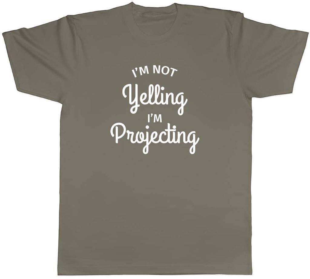 Im Not Yelling Im Projecting Funny Unisexs Unisex TShirt Tee
