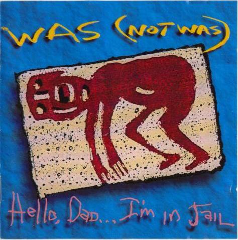 

CD WAS NOT WAS - Hello Dad I m in Jail 5124642 FONTANA 1992 UK Rock Used