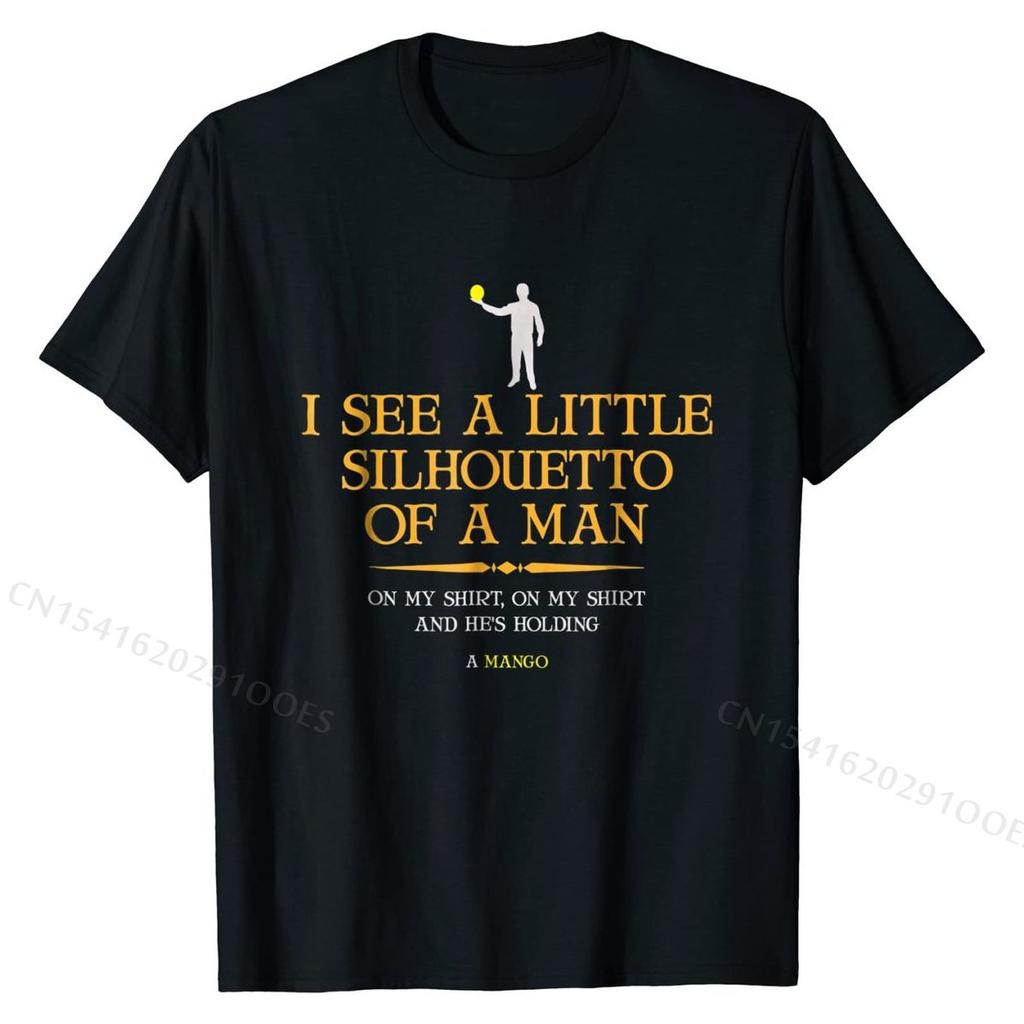 I See A Little Silhouetto Of A Man With  T-Shirt T Shirt Hip Hop Geek Cotton Mens Tshirts Comfortable