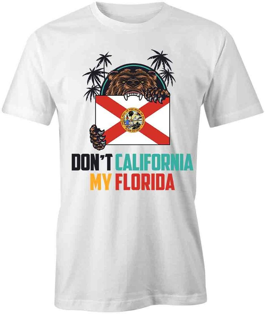 DON'T CALIFORNIA MY FLORIDA TShirt Tee Short-Sleeved Cotton CLOTHING S1WCA623