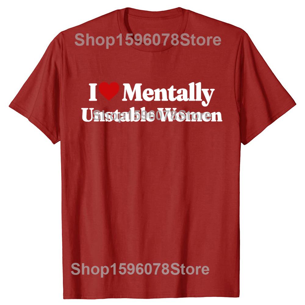 

Смешная футболка I Love Mentally Unstable Women Летняя мужская мода Винтажный летний стиль Хлопок Короткий рукав Большой размер Футболка Топы S