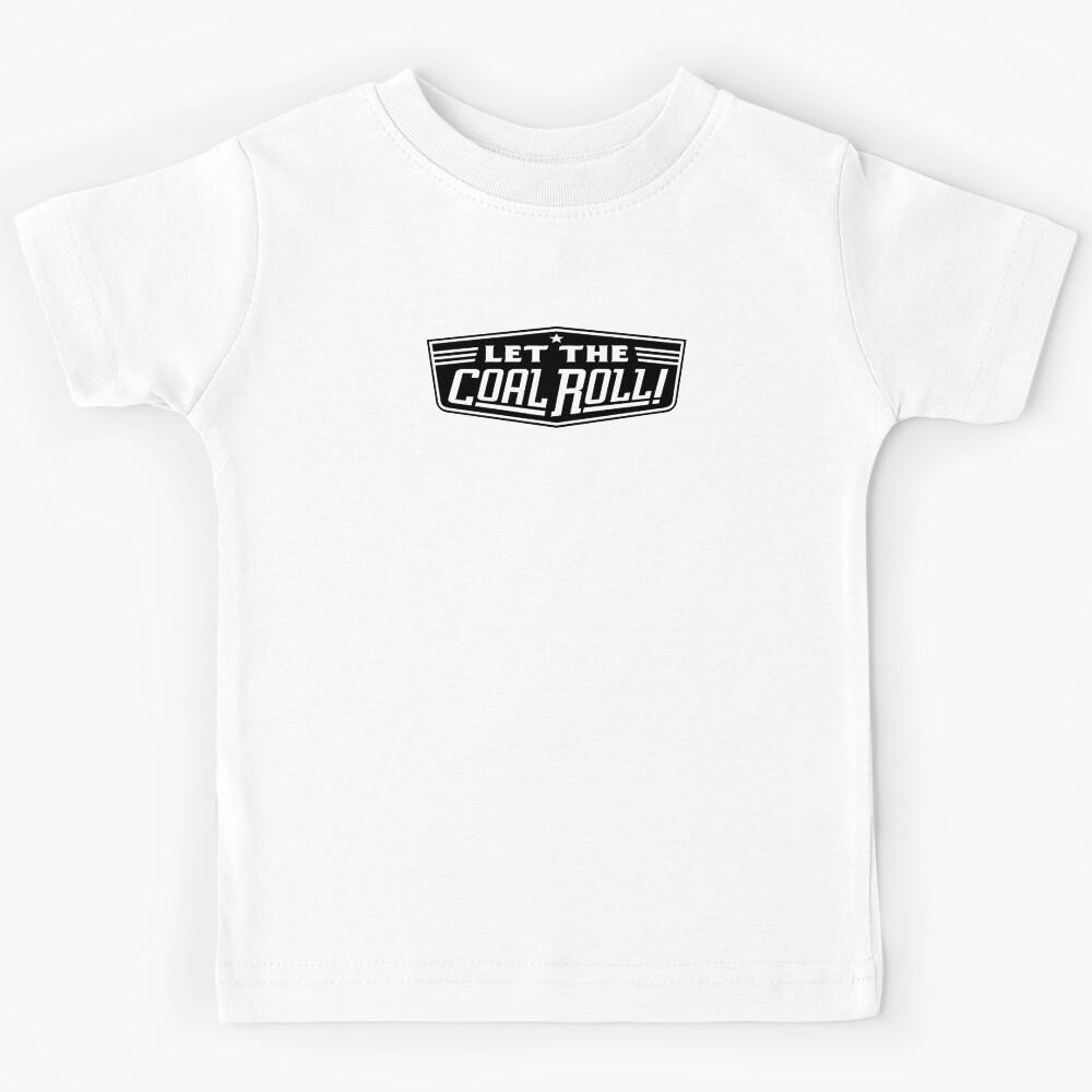 Let The Coal Roll Kids T-Shirt 160