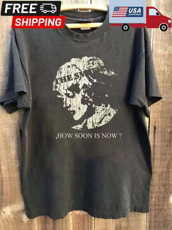 

The Smiths Rock Band Tshirt The Smiths How Soon Is Now Size S to 5XL Unisex T-Shirt L