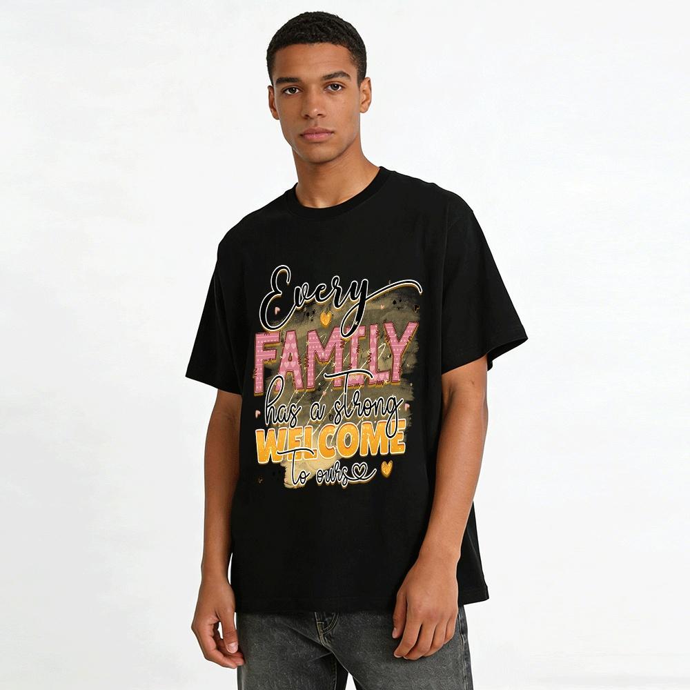 Every Family Has A Strong Welcome Graphic Casual Top Pure cotton T-shirt