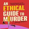 An Ethical Guide To Murder by Jenny Morris Hardback Book 9781398534407