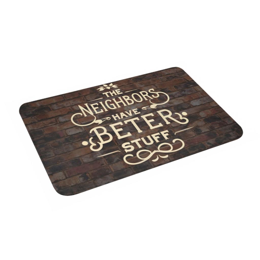 The Neighbors Have Better Stuff Funny Front Door Mat Anti-Slip Indoor Quick Dry Doormat Floor Bath Entrance Rug Carpet