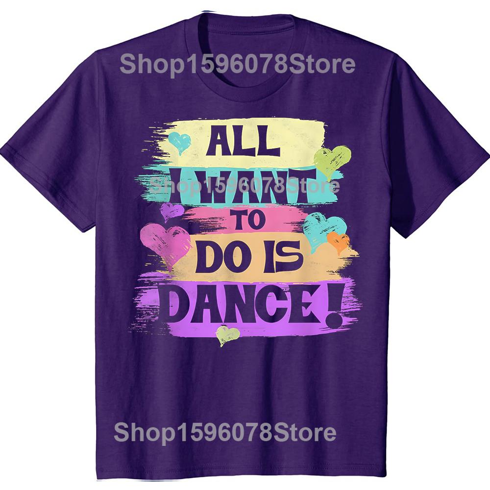All I Want To Do Is Dance Hip Hop HipHop Dancer Breakdancing Tshirts Men Loose Oversized Streetwear Hip Hop Unisex T Shirt