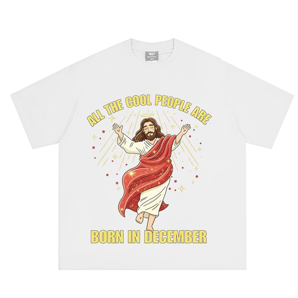 All The Cool People Are Born in December Christian Funny Meme Tshirt Unisex Unisex Fashion Tshirt Summer Cotton Hiphop Tshirts