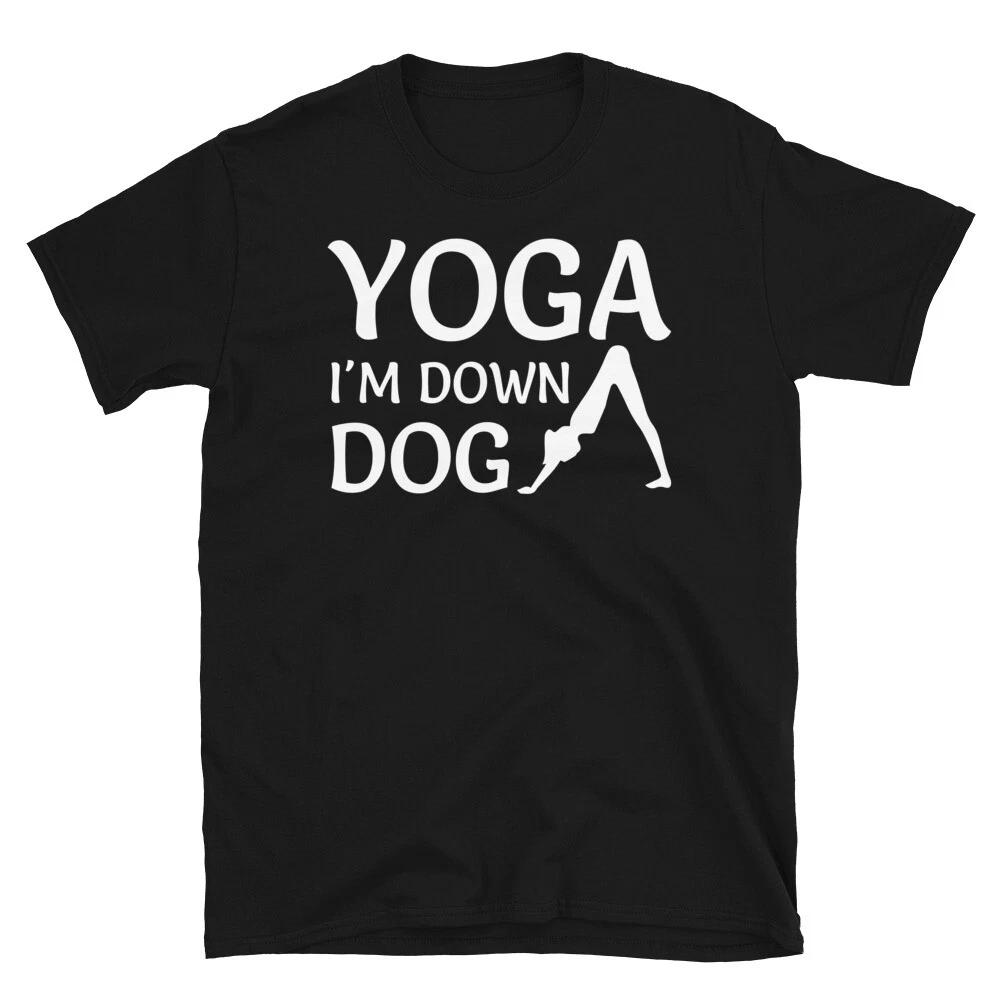 

I m Down Dog Joke Pose Sassy Sarcastic Yoga Joke M