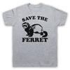 Save The Ferret Animal Rights Protest Slogan Mens And Womens T-Shirt