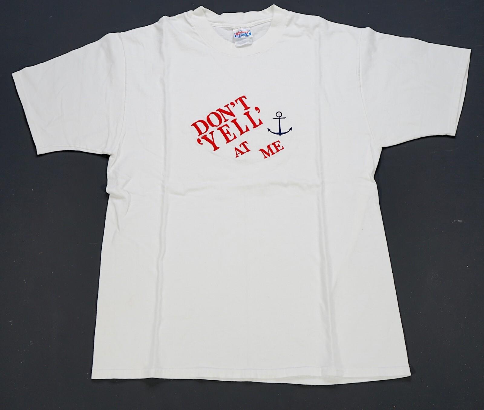 Rare Vintage Don’t ‘Yell’ At Me Anchor Embroidered T Shirt 90s White Large L XXXXL