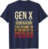 Gen X Die Einzige Generation Lustiges Sarkastisches Witz Thema Unisex T-Shirt