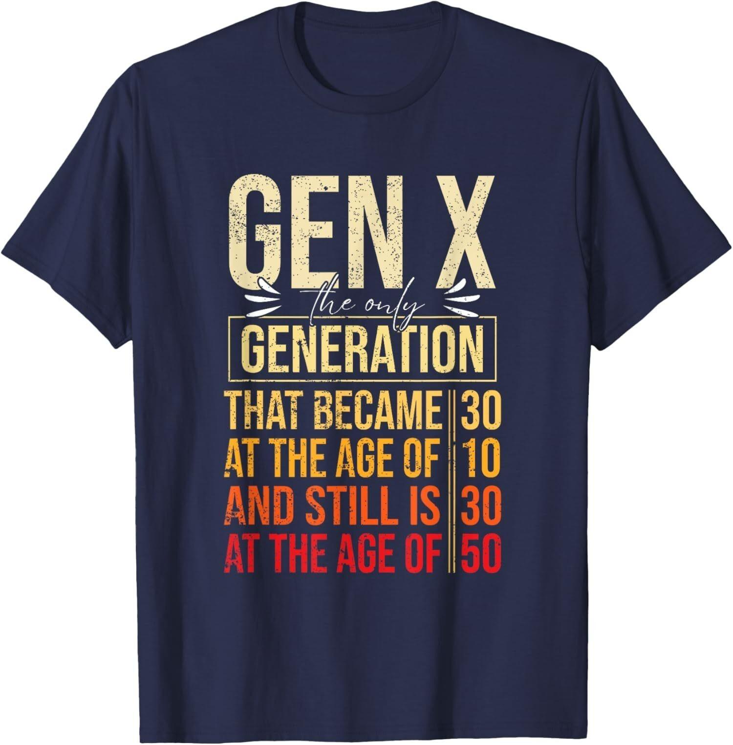 Gen X The Only Generation Funny Sarcastic Joke Theme Unisex T-Shirt XXL