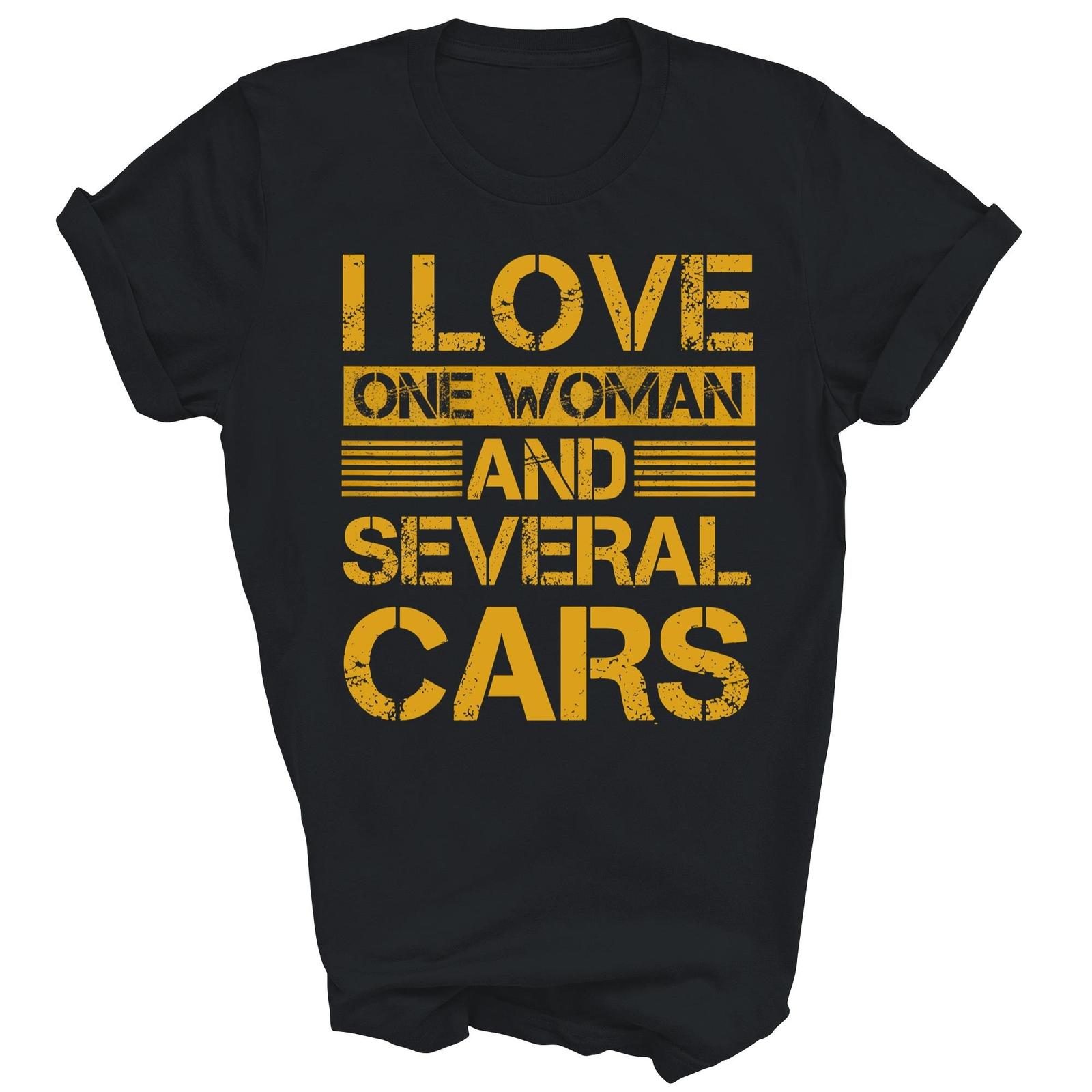 I Love One Woman Several Cars Husband Mechanic Shirt Gift Unisex T-Shirt S