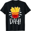 Fry Day French Fry Chips Fast Food Lovers T-Shirt
