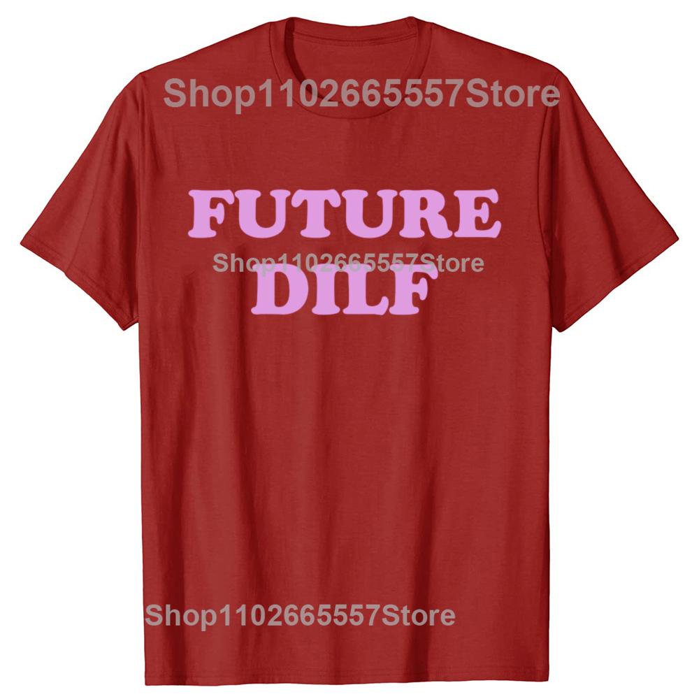 Funny Future DILF Retro Letters Graphic Tshirts Unisex Womens Fashion Casual Tshirt 100 Cotton Loose Oversized T Shirt S