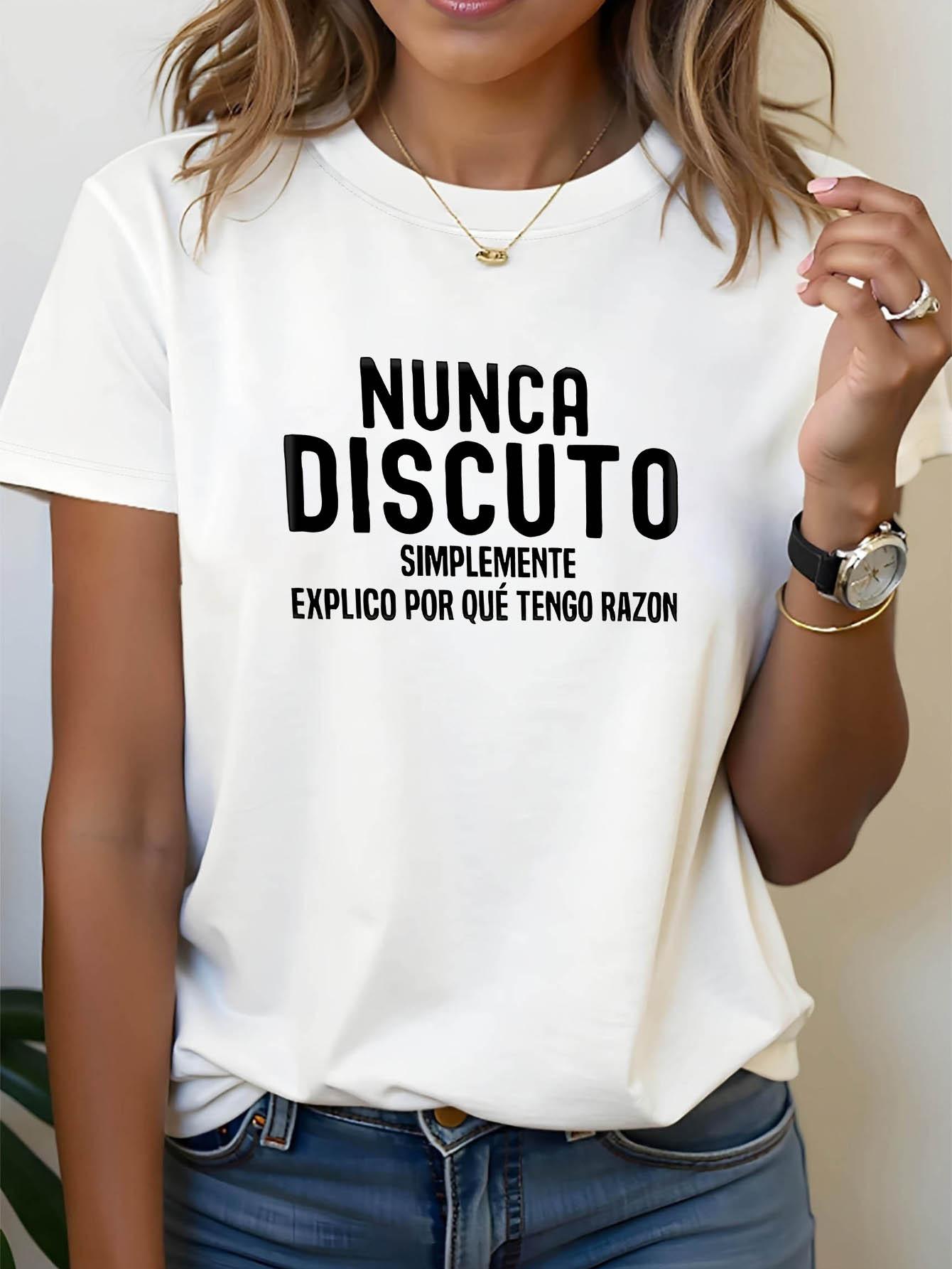 Spanish  I NEVER ARGUE, I EXPLAIN WHY I M RIGHT  Printed Women S Round Neck Spring and Summer T-Shirt, Casual Streetwear, Holiday Gift, S белый