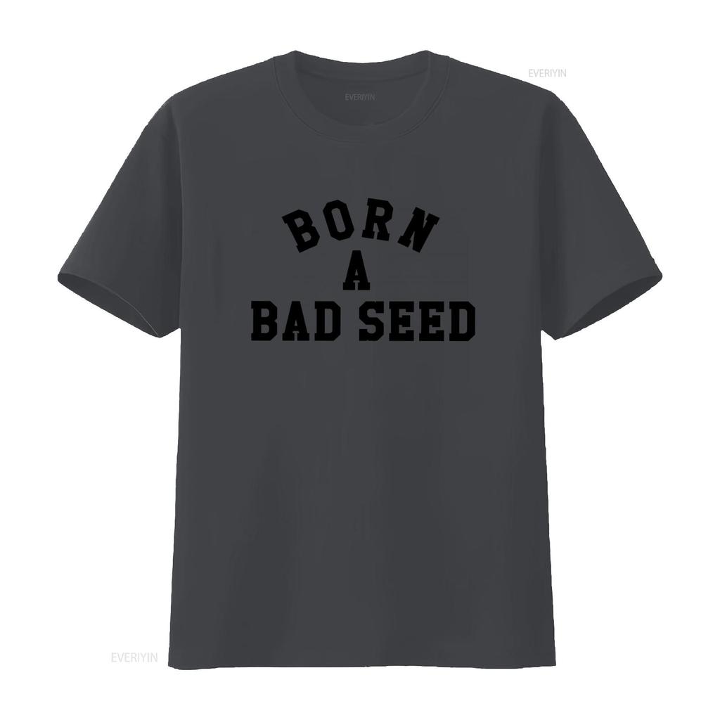 Born A Bad Seed Print T Shirt Trendy Streetwear for Bold Fashion Statements Vintage Washed Fashion Unisex Streetwear