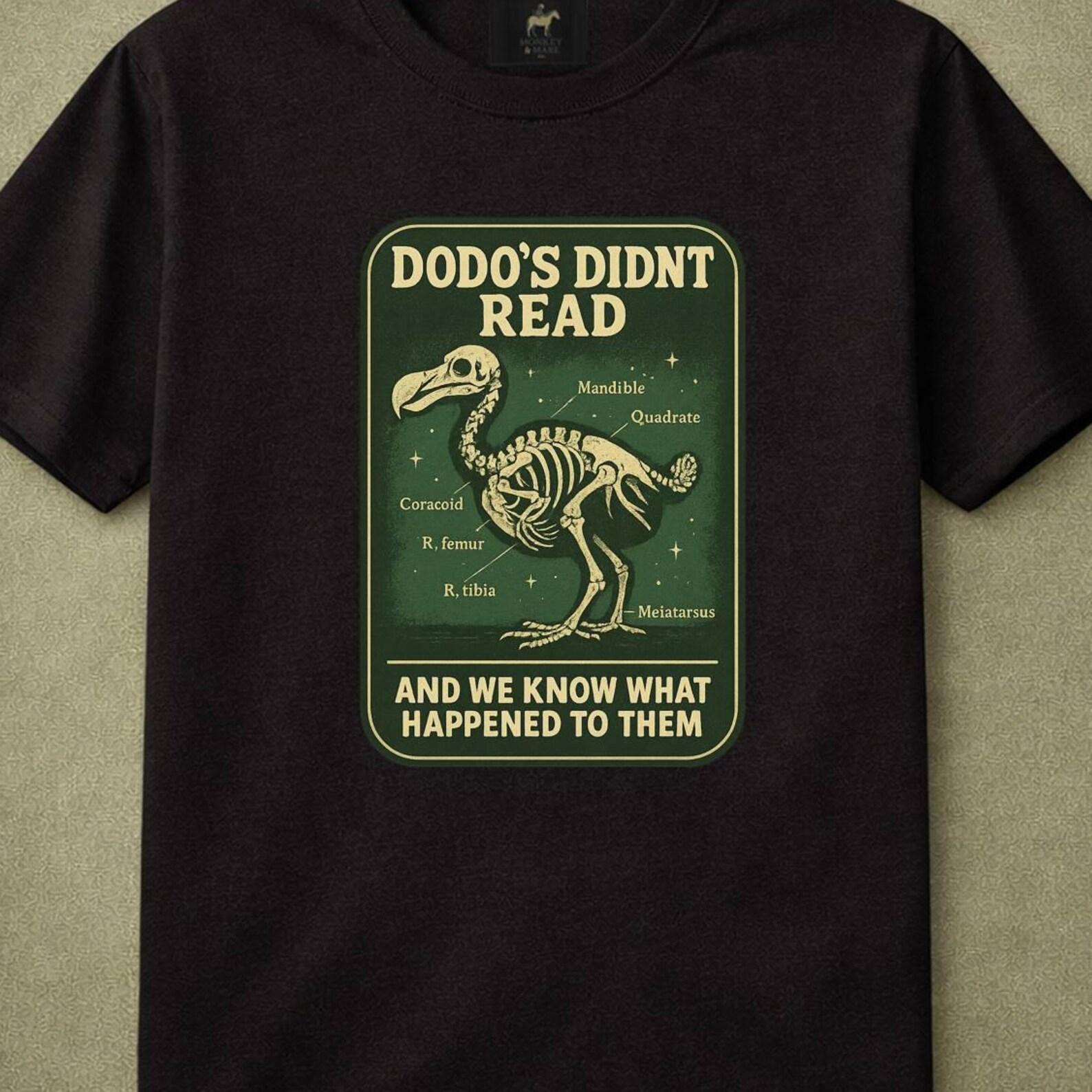 Dodo Skeleton Shirt, Dodos Didnt Read And We Know What Happened, Extinction Humor Tee M