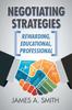 The Negotiating Strategies : Rewarding, Educational, Professional Book