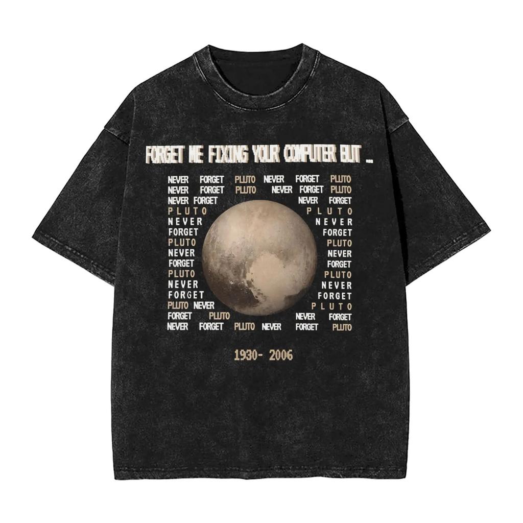 Pluto Never Forget Th Graphic Print TShirt for Amateur Astronomer Men Women Retro Washed Cotton Summer Oversize Tee