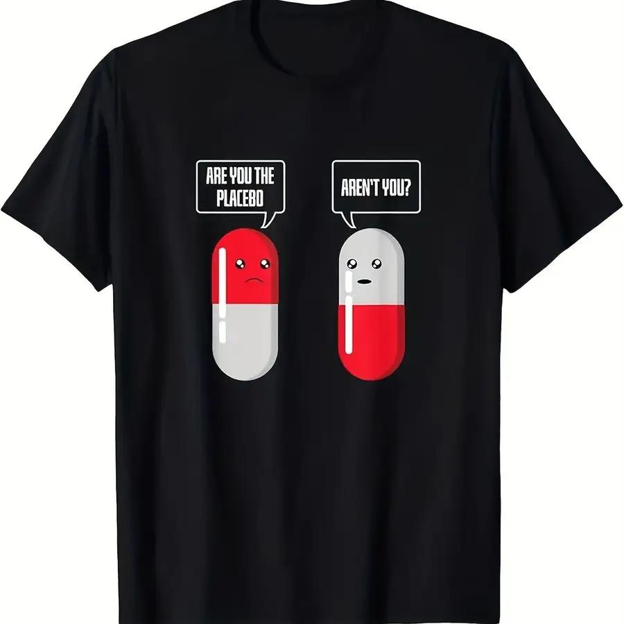 Funny Are You The Placebo Science Humor Tshirt Medical Joke Casual Unisex Tops S