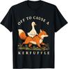 Off To Cause A Kerfuffle Funny Goose Fox Retro T-Shirt