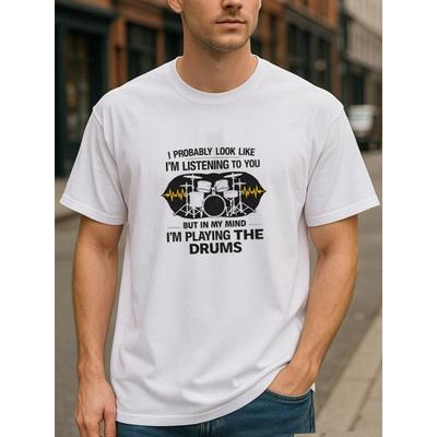 Europäische Größen "Ich höre, was du sagst, aber eigentlich spielst du Schlagzeug." Dies ist ein trendiges bedrucktes T-Shirt für Schlagzeuggruppenmusik