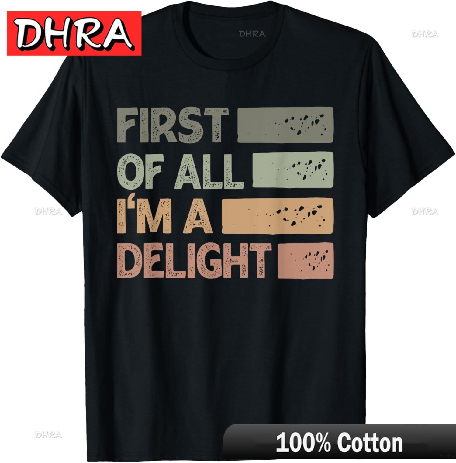 First of All Im A Delight Funny Fun Sarcastic Unisex TShirt Urban Modern Tshirts Tops for Work From Home TShirt Hombre Sweden S