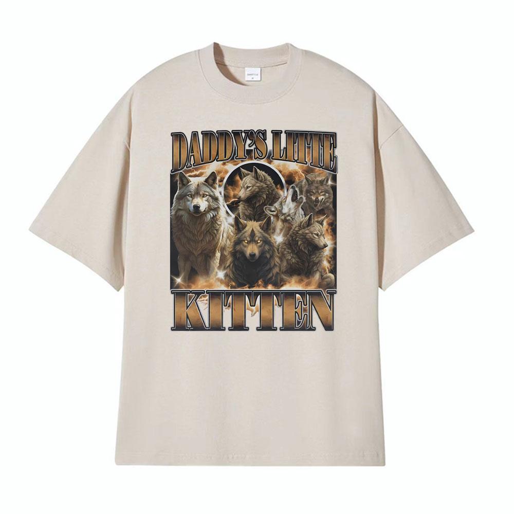 Daddys Little Kitten Print T Shirt Meme Alpha Wolf Werewolf 90s Vintage Tshirts Men Women Fashion Oversized Hot Sale T Shirts
